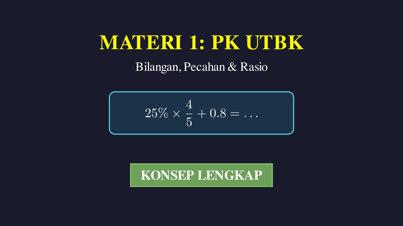 UTBK PK: Bilangan, Operasi Dasar, Persen & Rasio