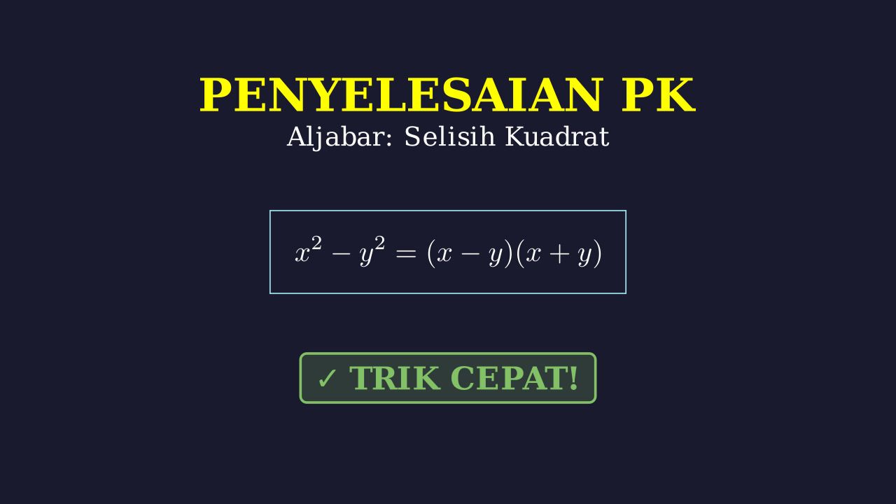 Aljabar: Selisih Kuadrat & Sistem Persamaan