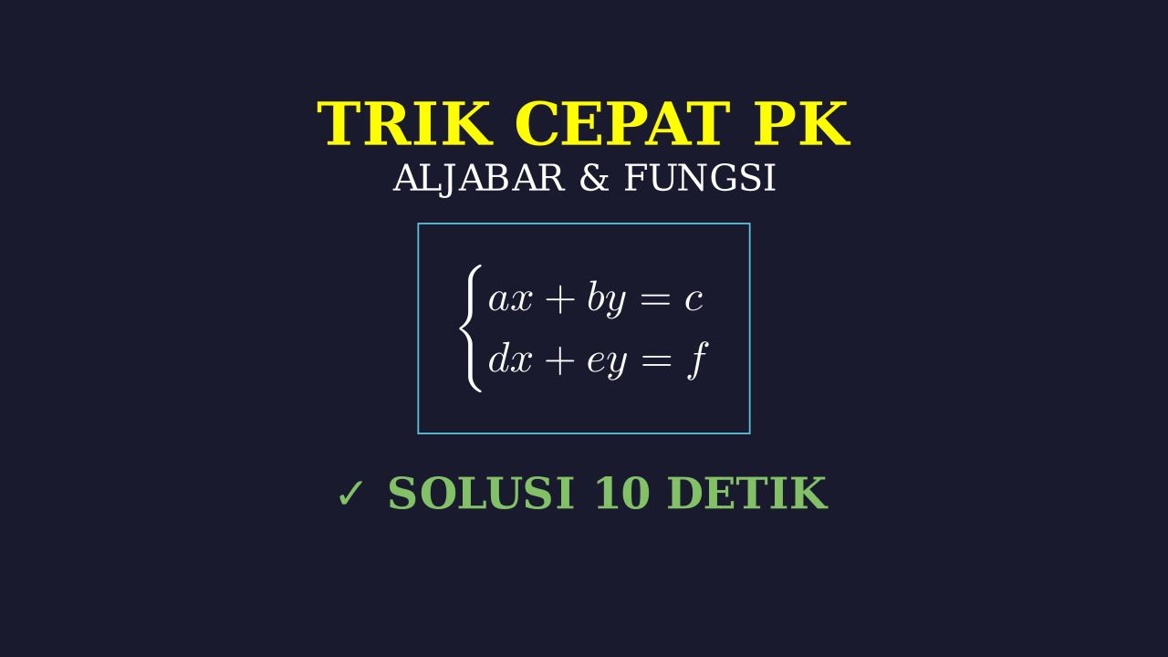Trik Cepat Soal Sistem Persamaan