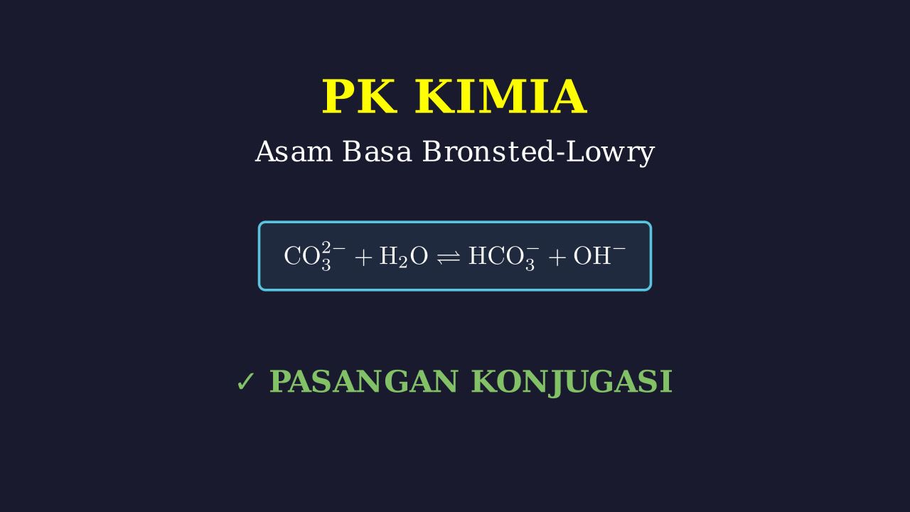 Asam Basa Bronsted-Lowry dan Pasangan Konjugasi
