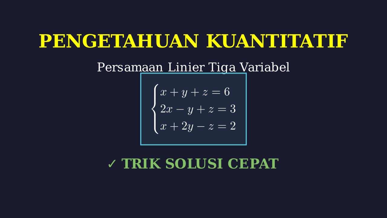 Menyelesaikan Persamaan Linear Tiga Variabel