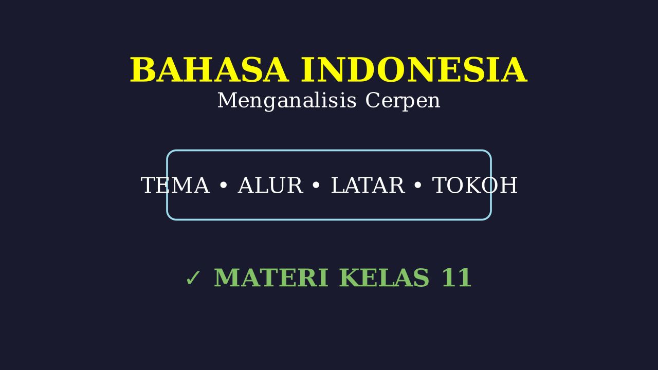 Materi Cerpen: Bahasa Indonesia Kelas 11