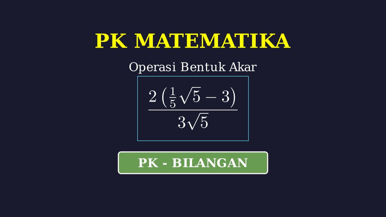 Menyederhanakan Bentuk Akar