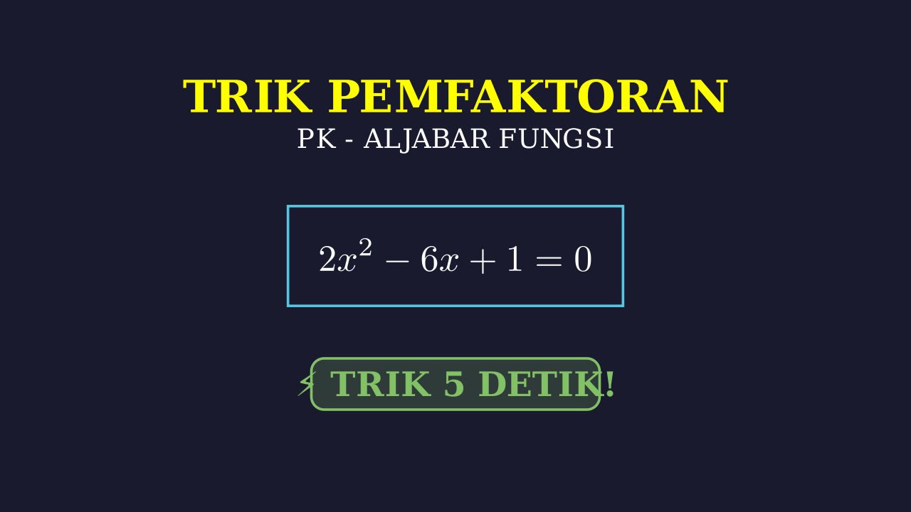 Trik 5 Detik: Pemfaktoran Persamaan Kuadrat