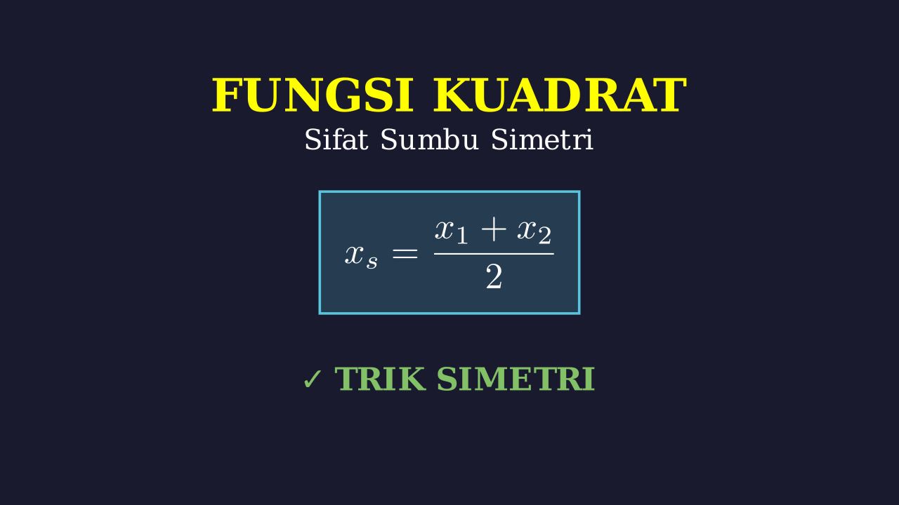 Fungsi Kuadrat: Sumbu Simetri Parabola