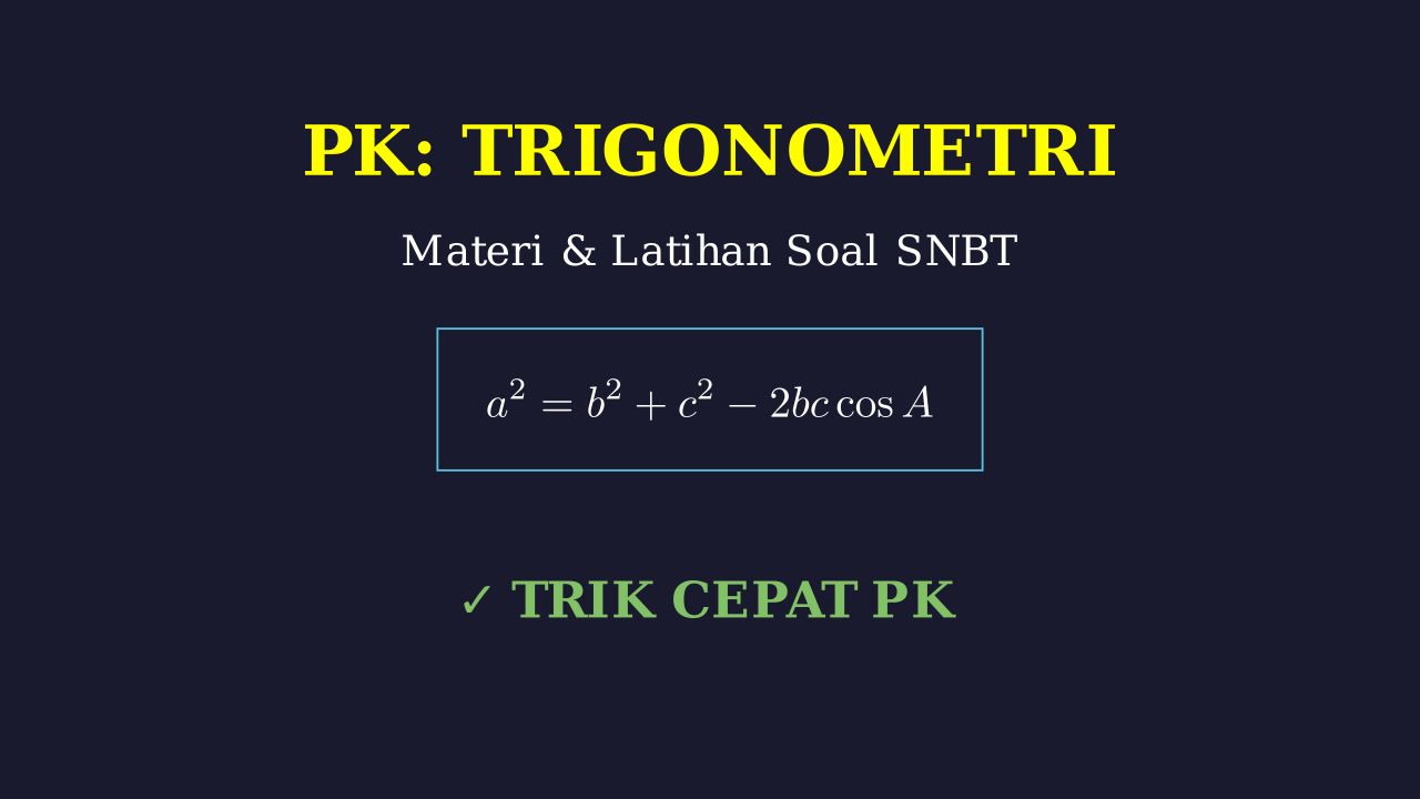 Trigonometri UTBK PK: Materi & Soal SNBT