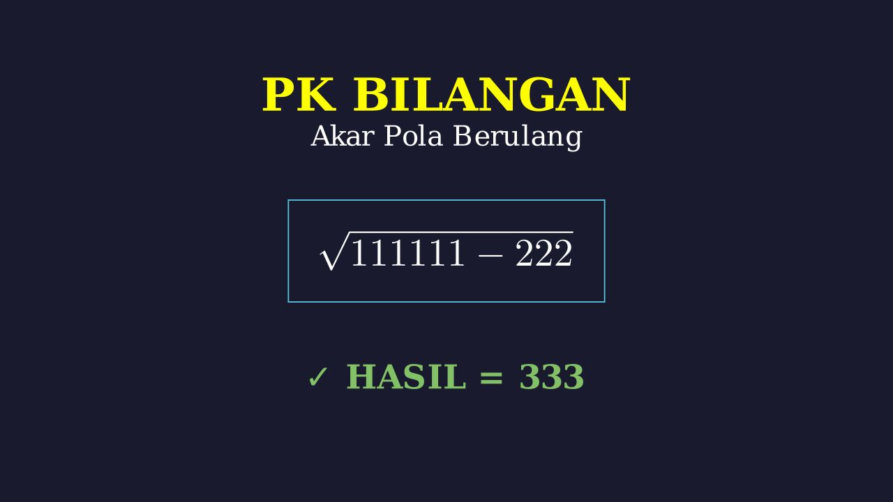 Menyelesaikan Akar Pola Bilangan 111111 - 222