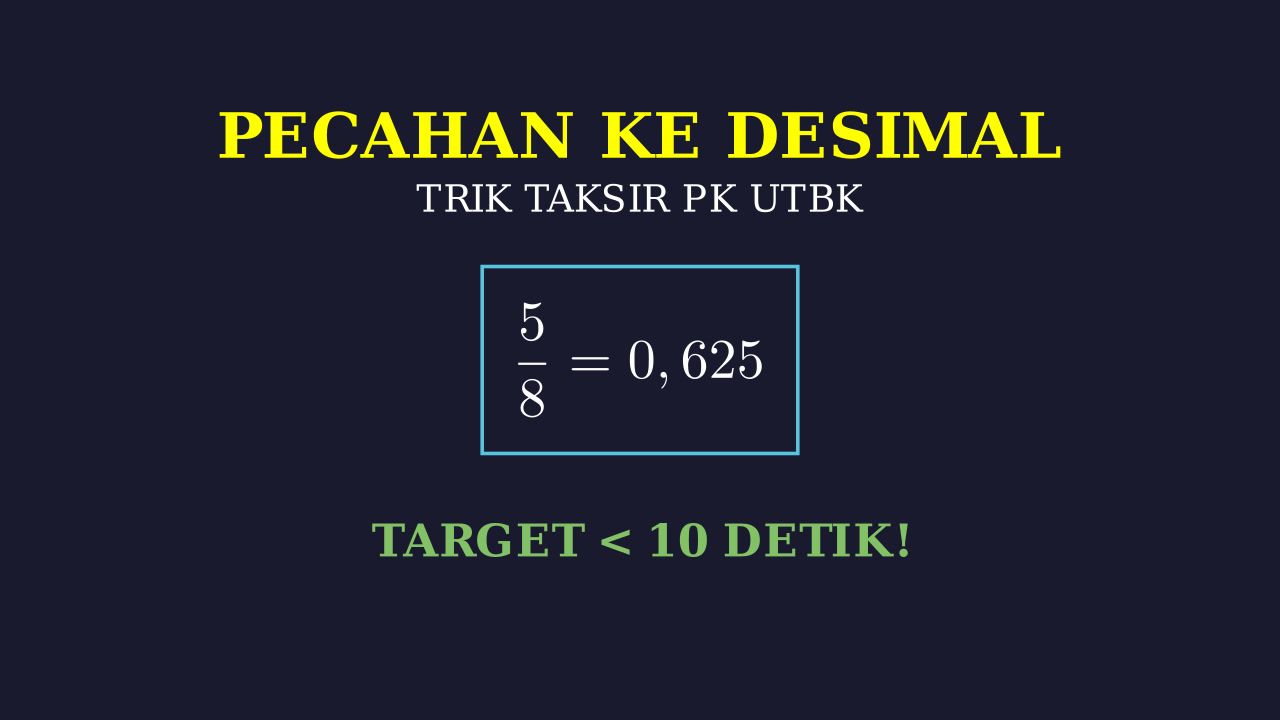 Pecahan ke Desimal: Trik Taksir Cepat UTBK