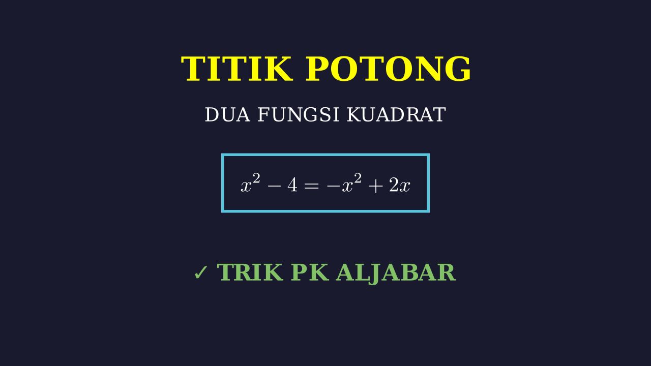 Titik Potong Dua Fungsi Kuadrat