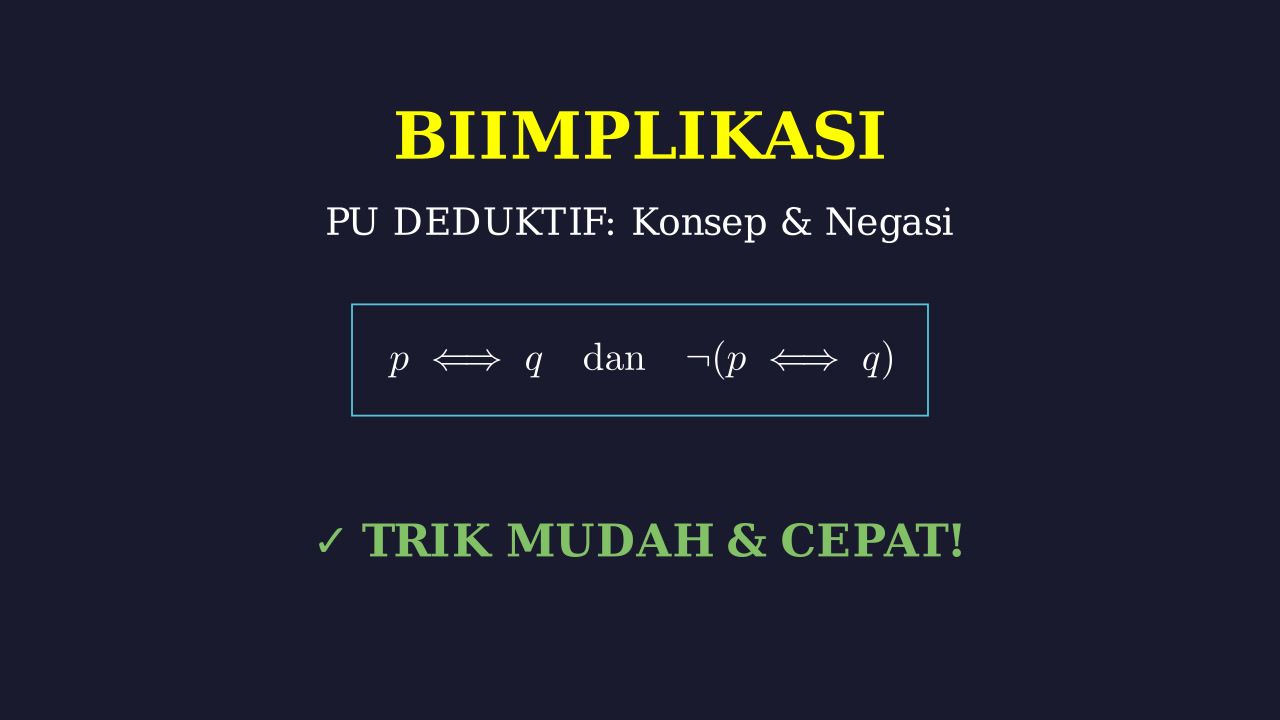 Biimplikasi: Konsep, Soal, dan Negasi