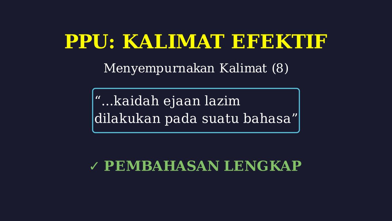 Menyempurnakan Kalimat: Kaidah Ejaan