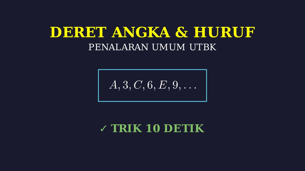 Pola Deret Angka dan Huruf UTBK