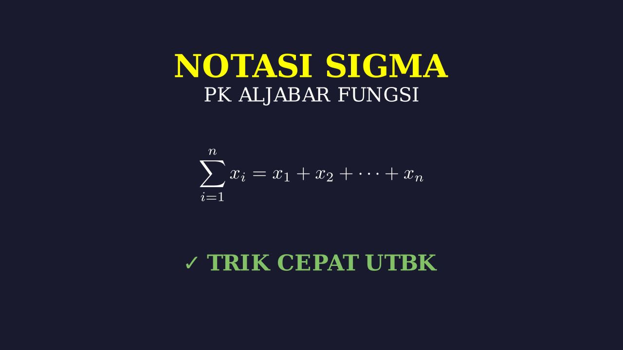 Notasi Sigma: Penjumlahan Deret