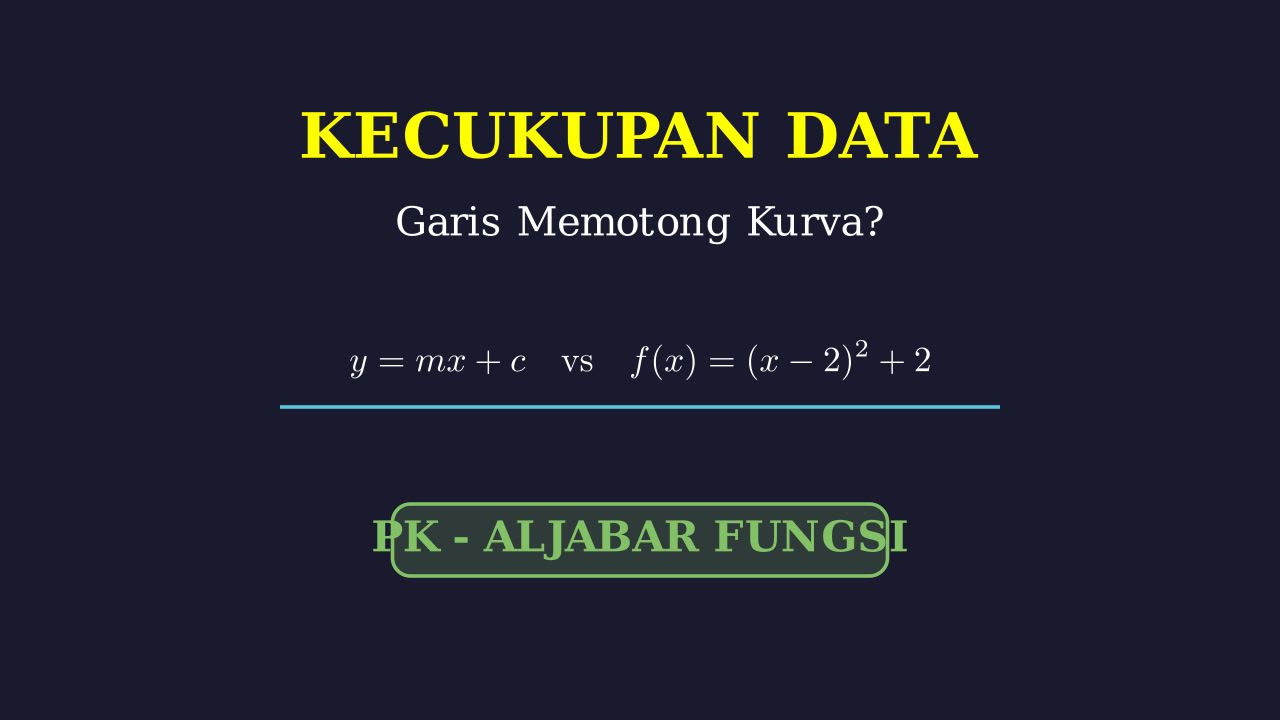 Kecukupan Data: Garis dan Parabola