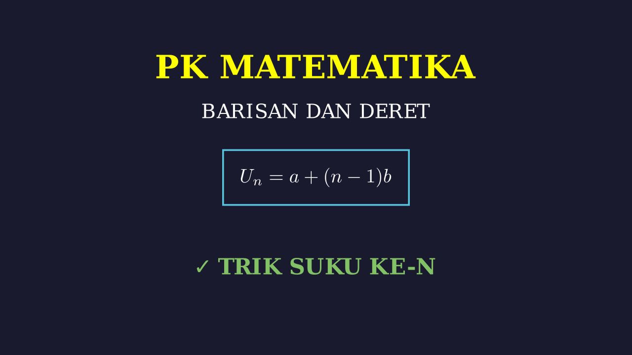 Menentukan Suku Ke-n Barisan dan Deret