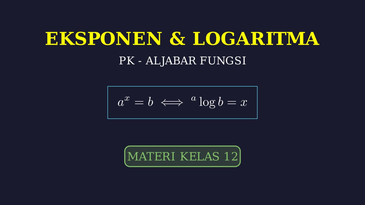 Eksponen Dan Logaritma Kelas 12
