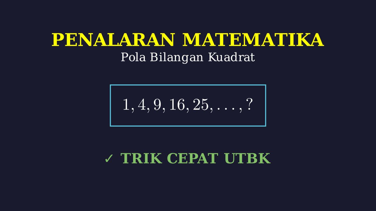 Pola Kuadrat: Penalaran Matematika UTBK