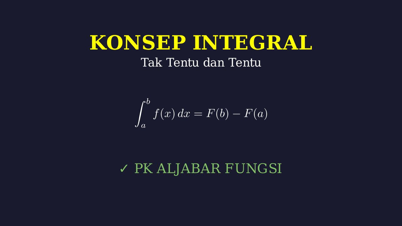 Konsep Dasar Integral: Tentu & Tak Tentu