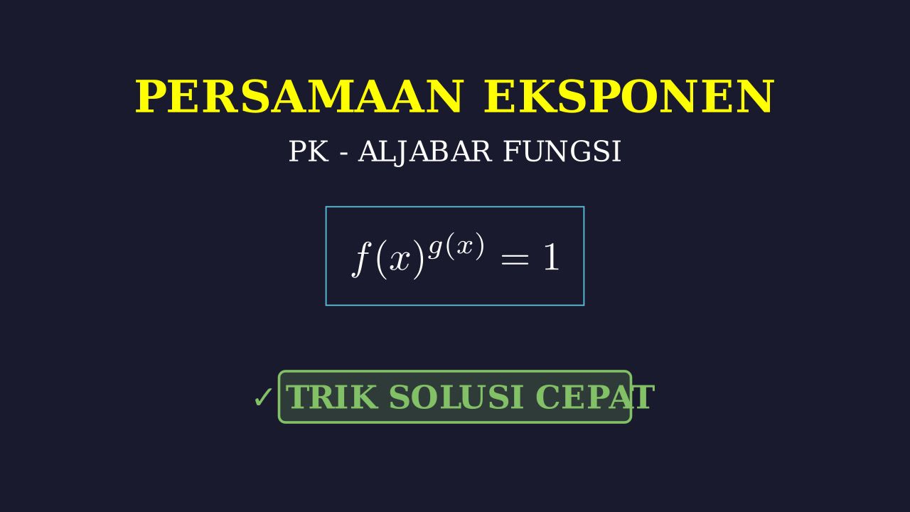 Persamaan Eksponen: f(x)^g(x) = 1