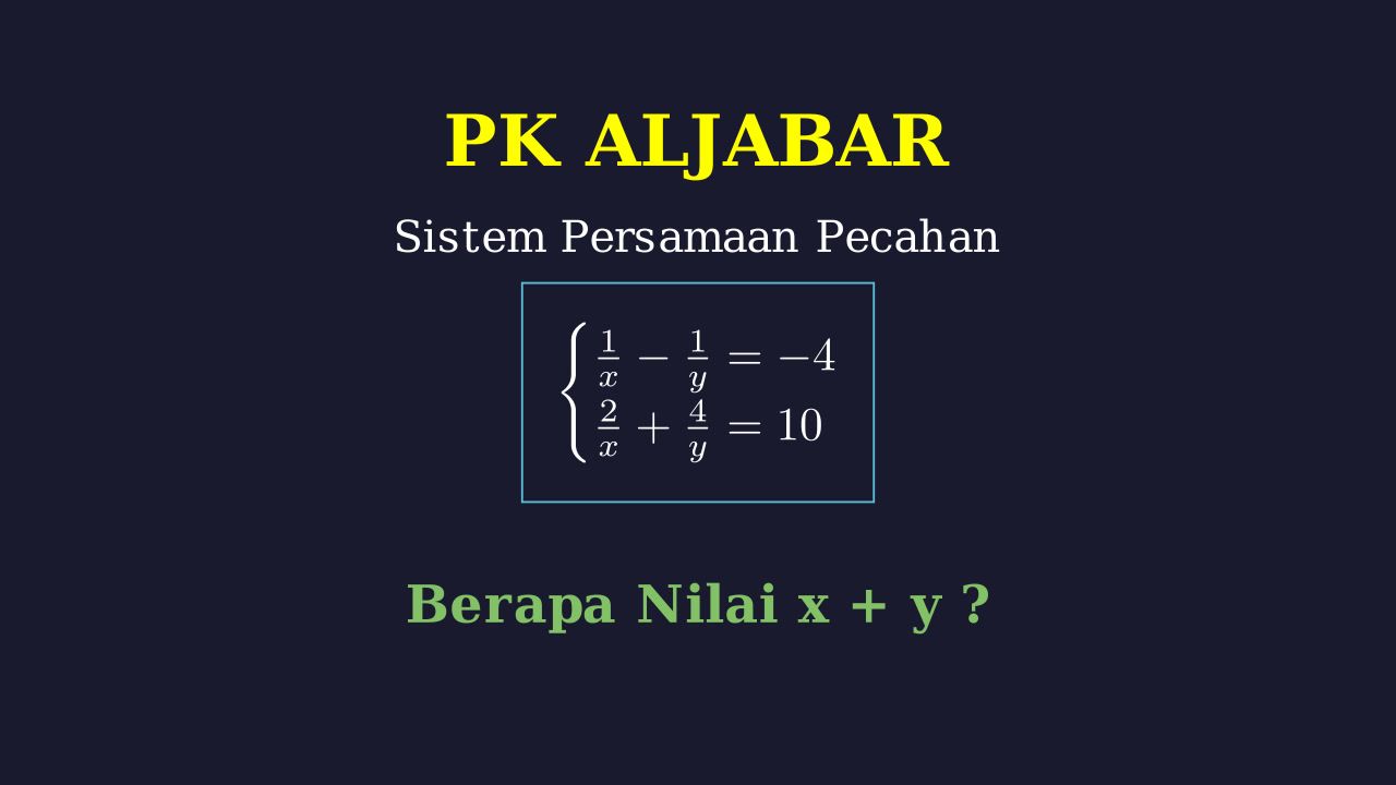 Menyelesaikan SPLDV Bentuk Pecahan