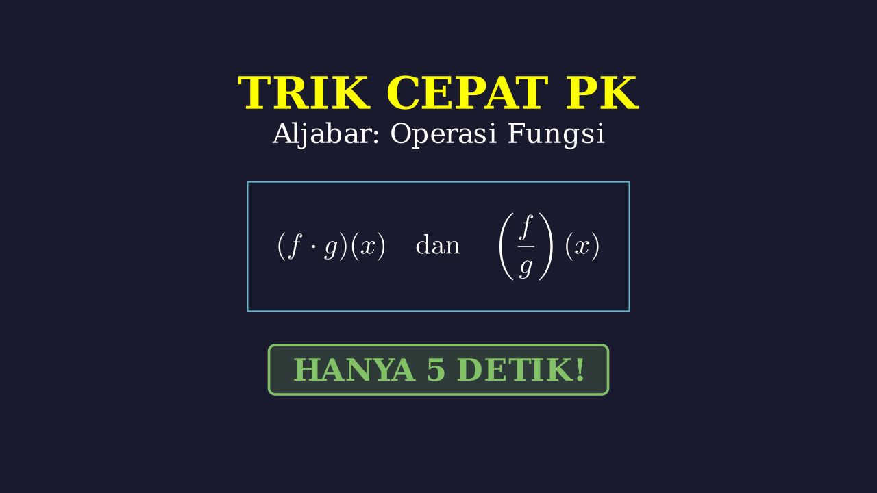 Trik Cepat Perkalian dan Pembagian Fungsi