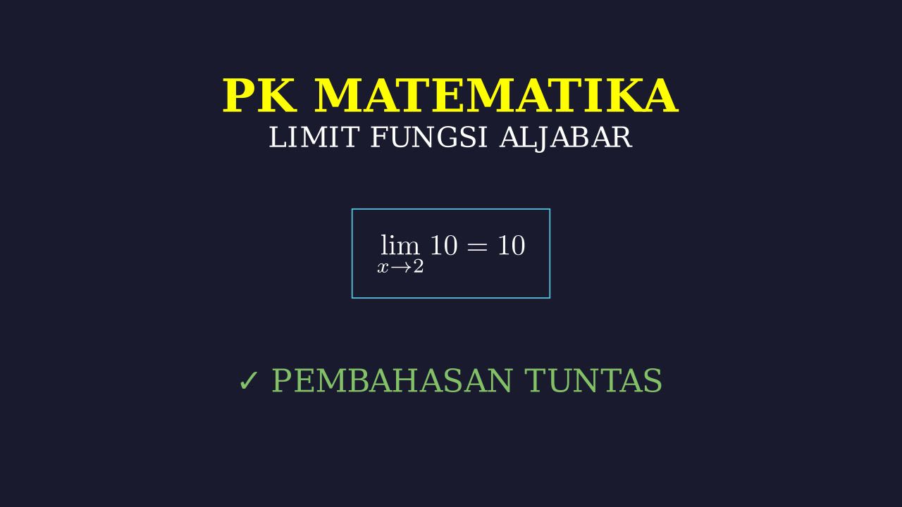 Limit Fungsi: Tabel dan Konstanta