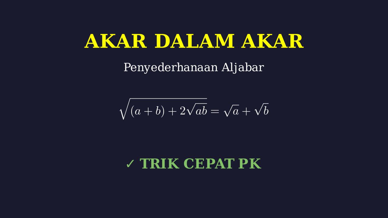 Menyederhanakan Bentuk Akar Bersarang