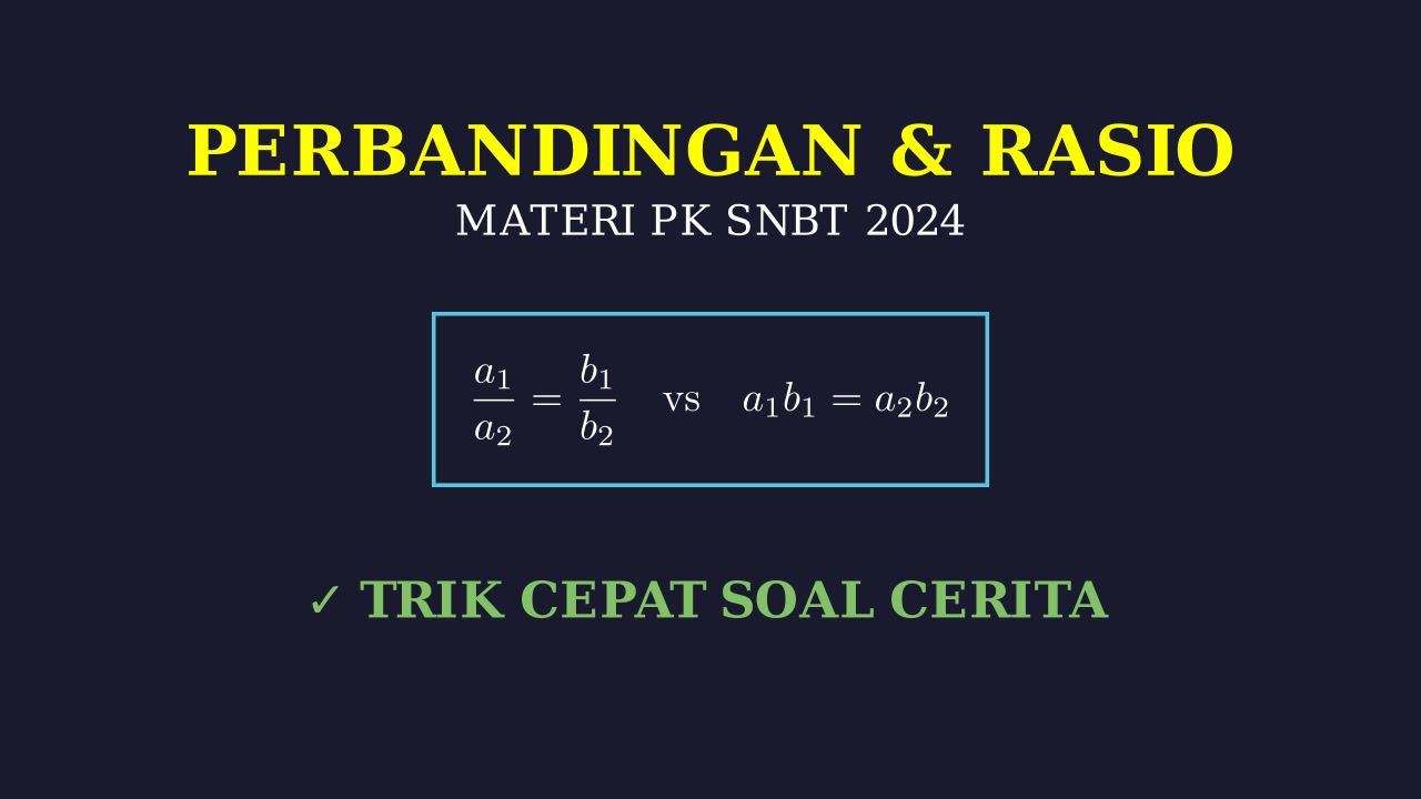 Perbandingan & Rasio: Materi PK SNBT
