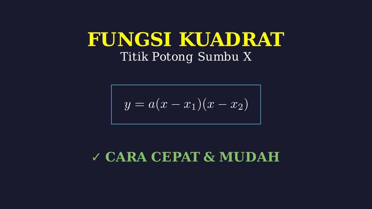 Persamaan Fungsi Kuadrat: Titik Potong Sumbu X