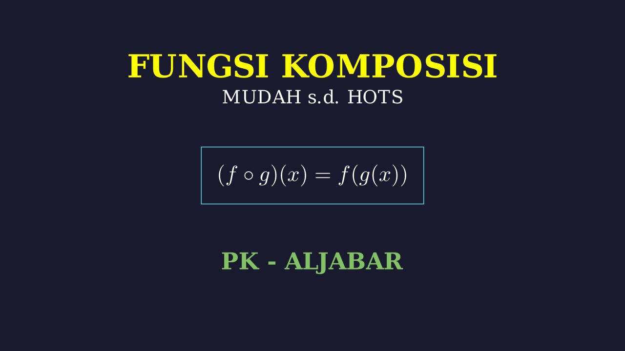 Kupas Tuntas Fungsi Komposisi: Dasar ke HOTS