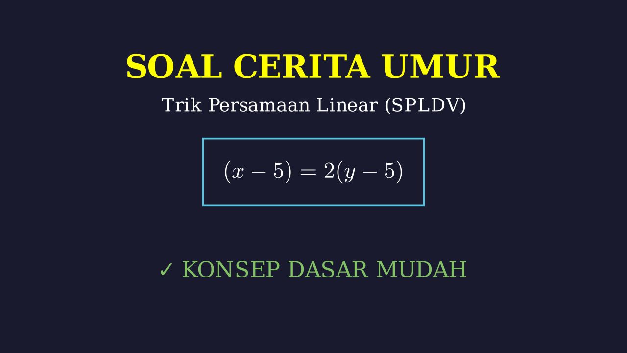 Konsep Dasar Soal Umur dan SPLDV