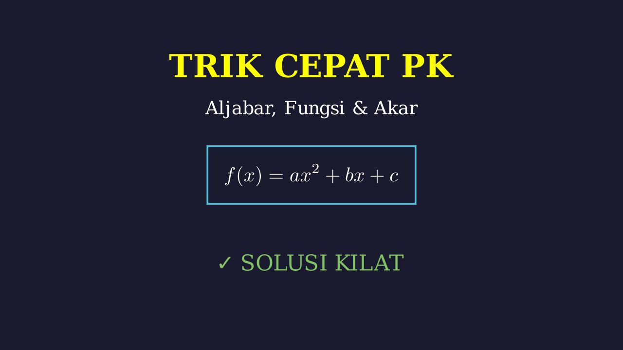 Trik Cepat Matematika: Pangkat, Akar, & Fungsi