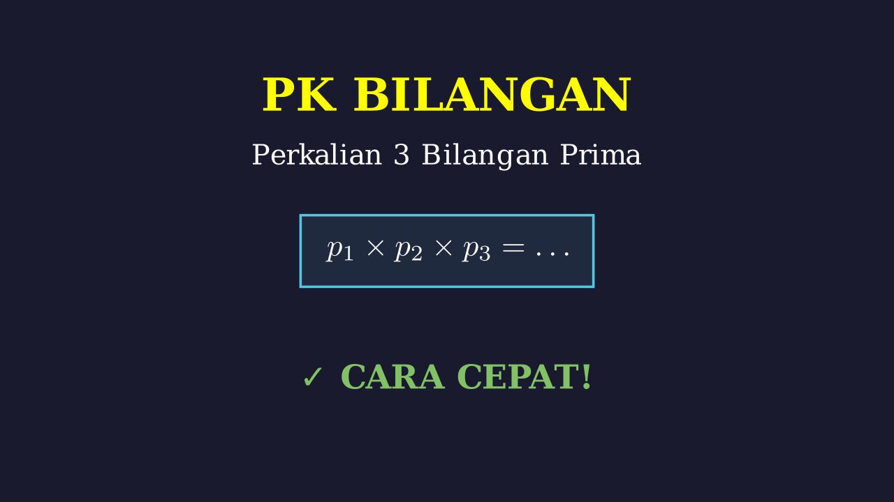 Trik Cepat Perkalian Tiga Bilangan Prima