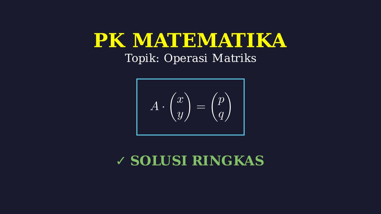 Rumus dan Penyelesaian Matriks