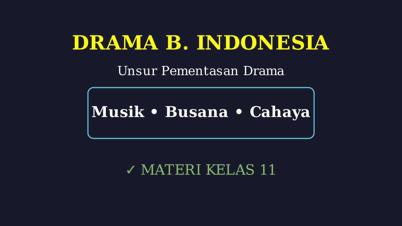 Unsur Pembangun Drama: Musik, Busana, & Pencahayaan
