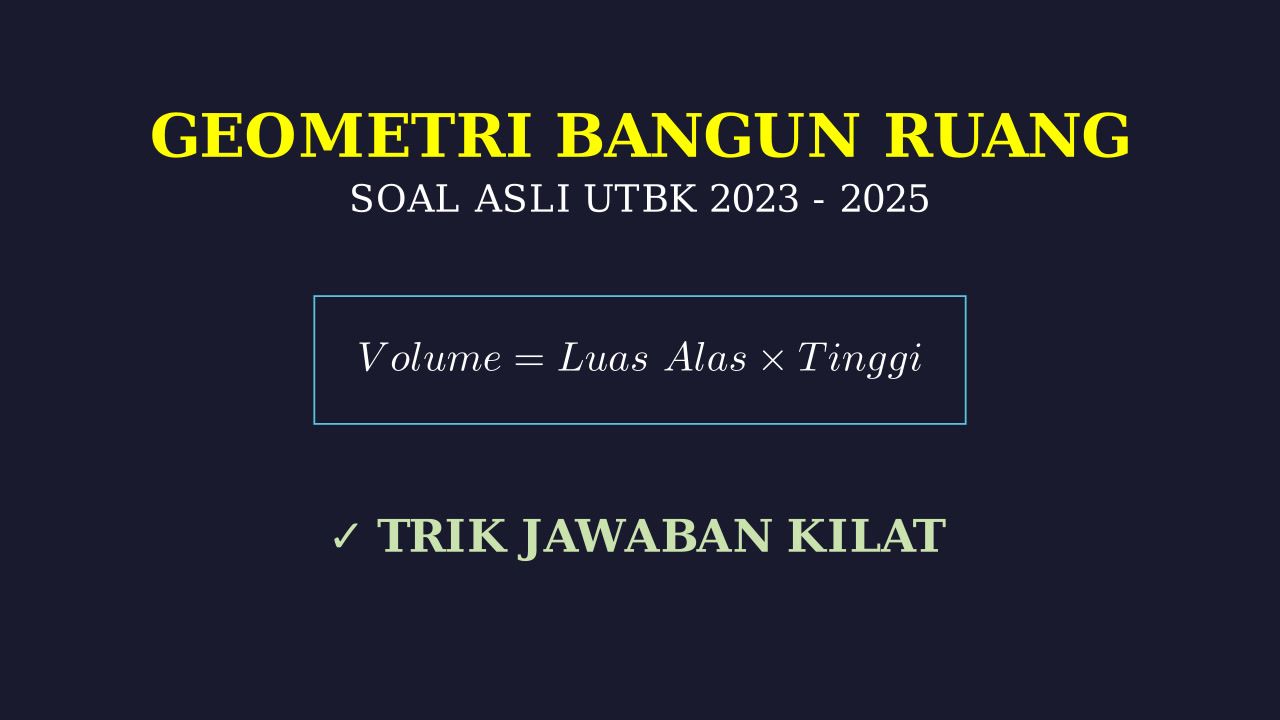 Trik Bangun Ruang & Geometri UTBK 2023-2025