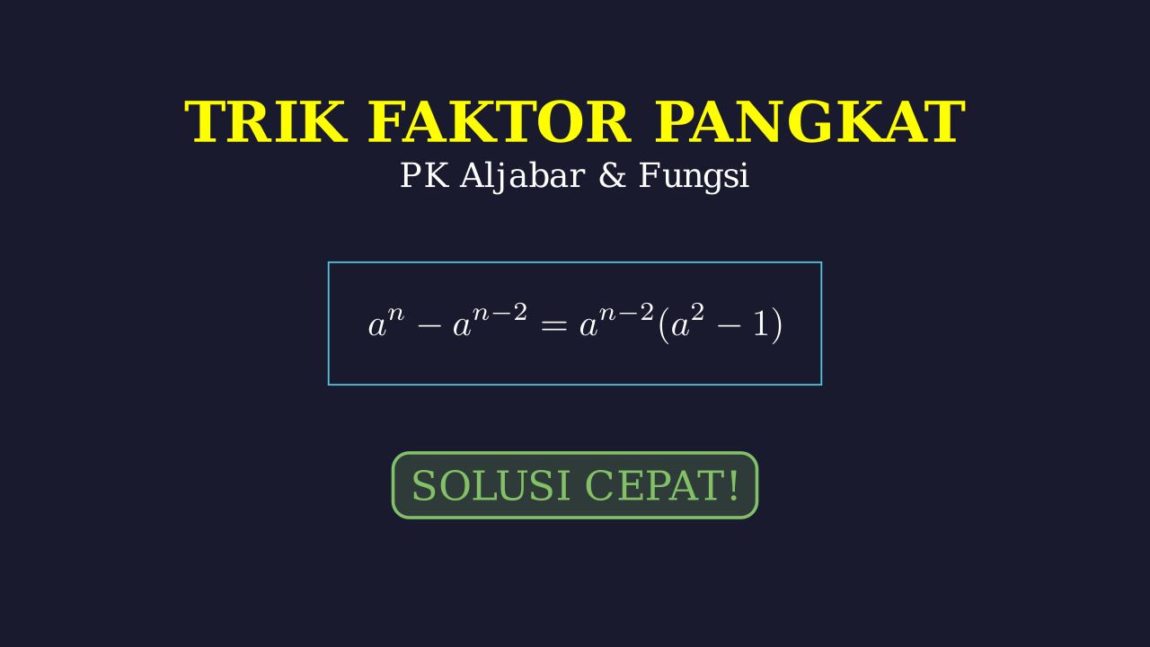 Memfaktorkan Bilangan Pangkat