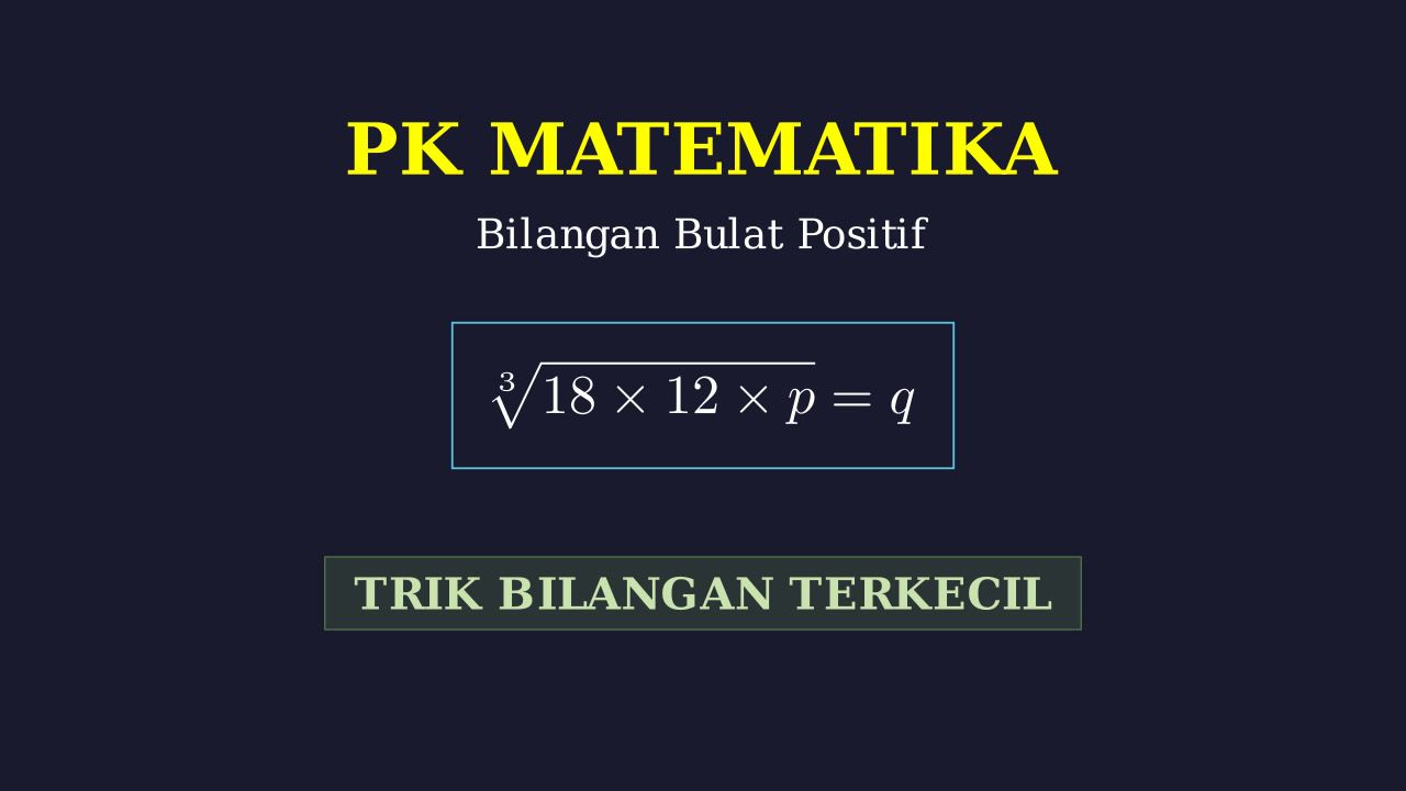 Mencari Bilangan Bulat Terkecil: Akar Pangkat Tiga