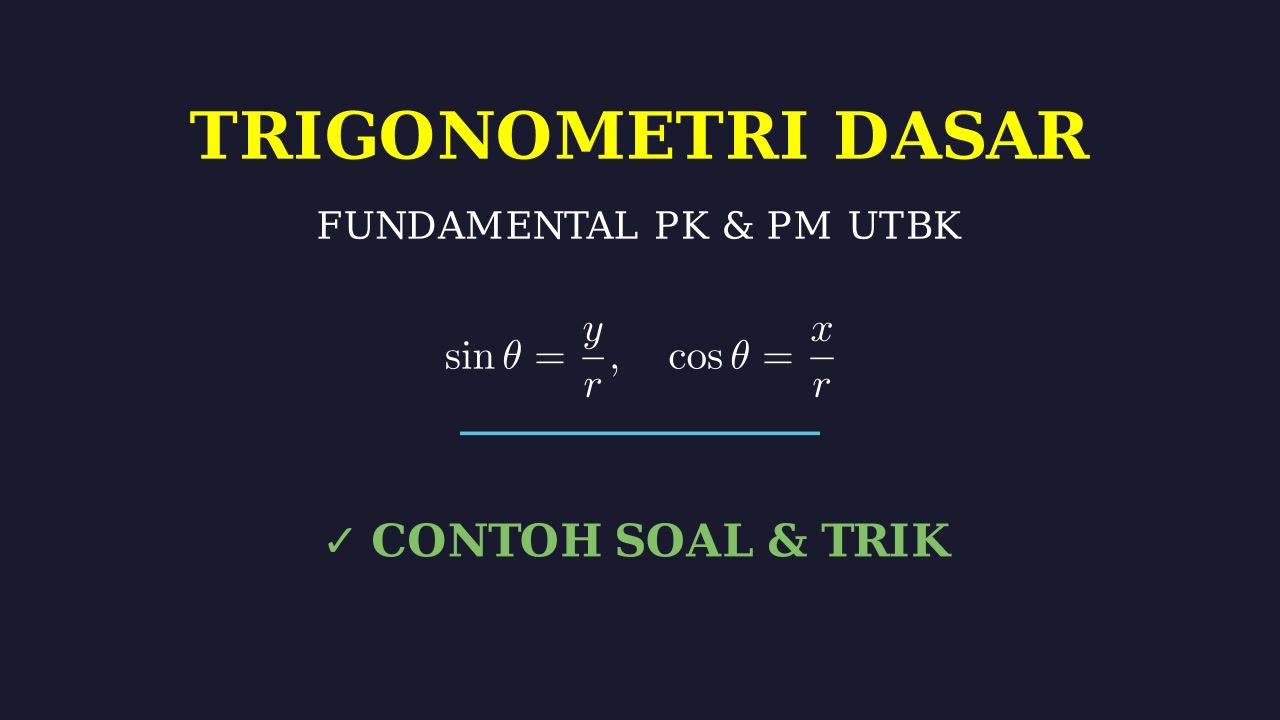 Trigonometri Dasar: Konsep & Soal PK/PM