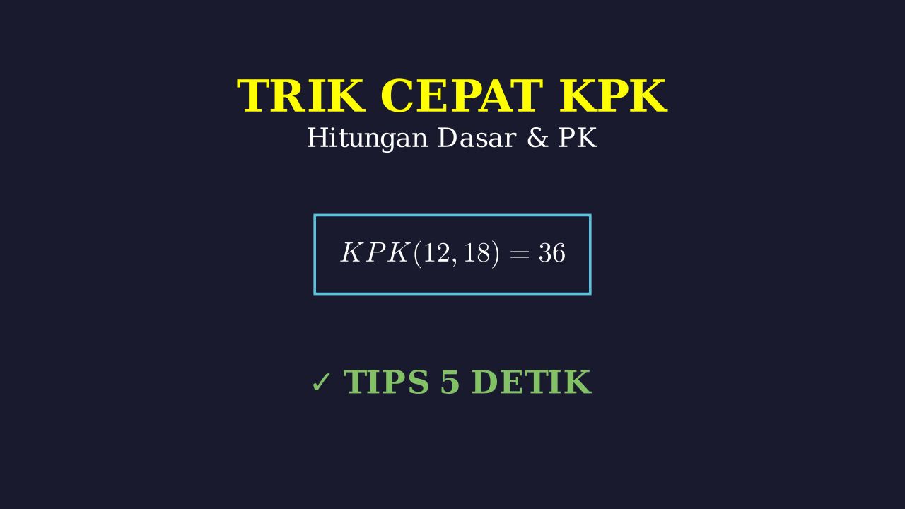 Trik Cepat KPK dan Hitungan Dasar
