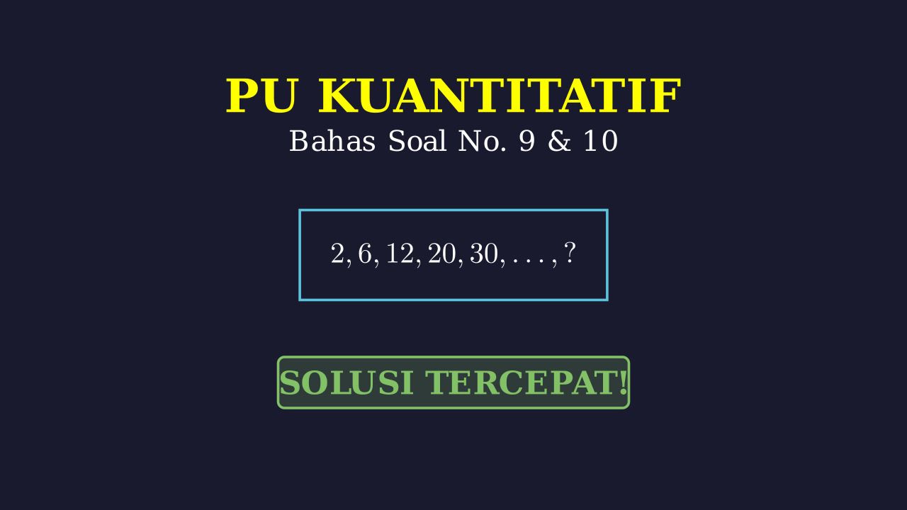 Pembahasan Soal Nomor 9 dan 10