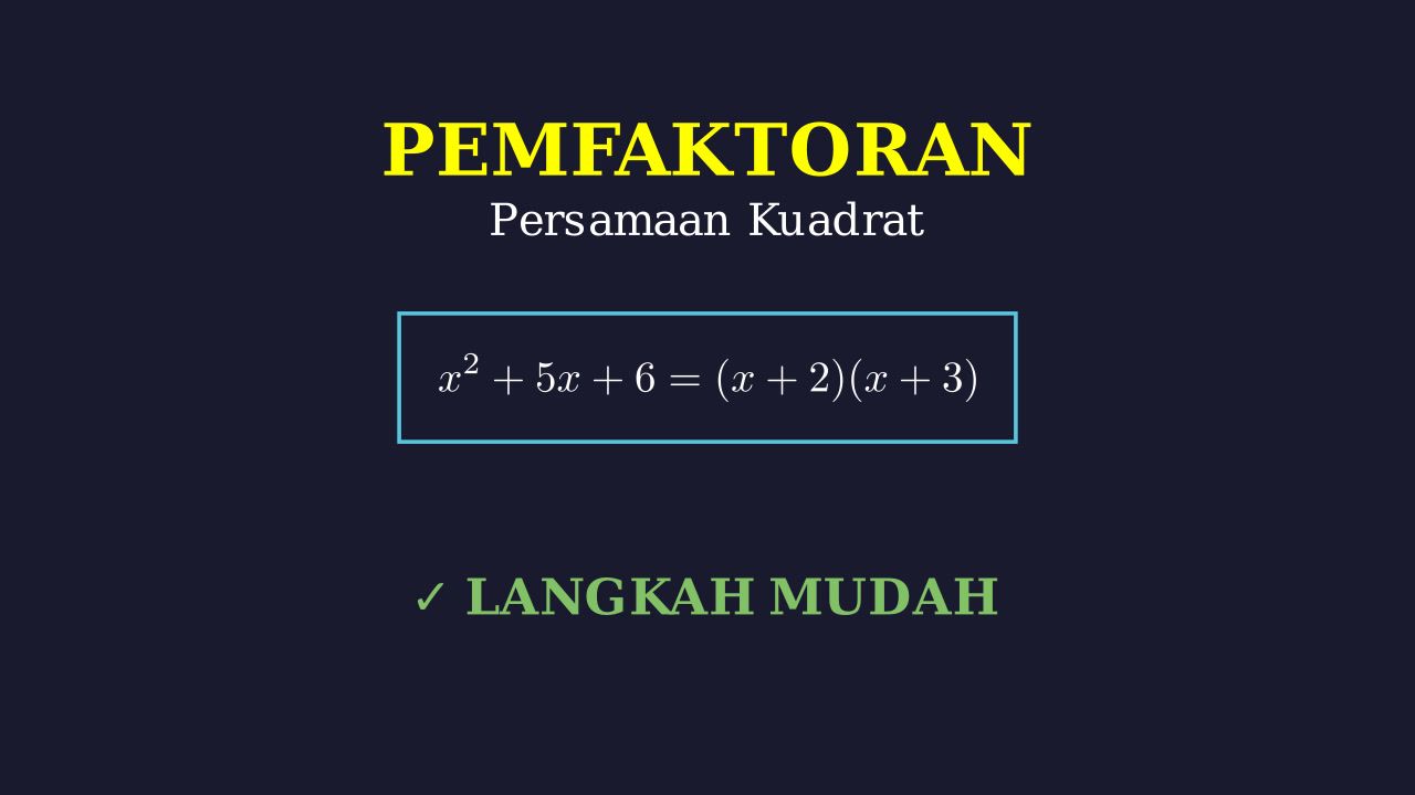 Memfaktorkan Persamaan Kuadrat
