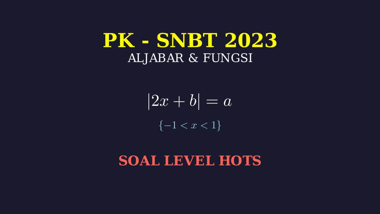 SNBT HOTS: Persamaan Nilai Mutlak