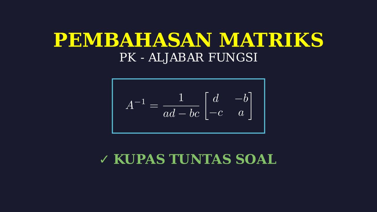 Matriks: Materi dan Pembahasan Soal