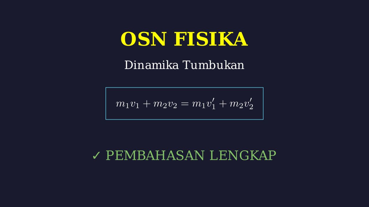 OSN Fisika: Dinamika Tumbukan
