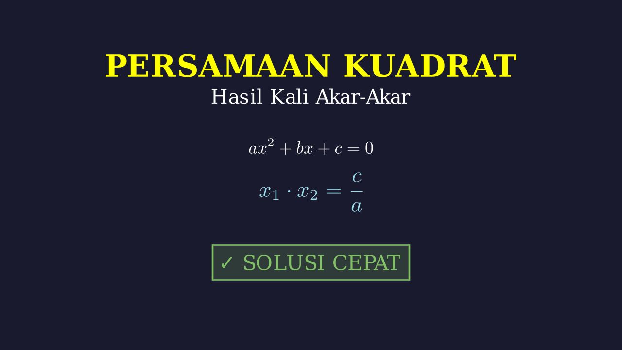 Hasil Kali Akar Persamaan Kuadrat