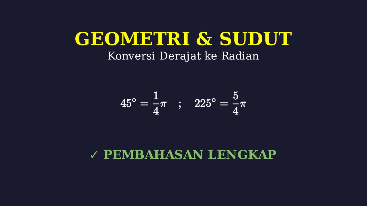 Konversi Derajat ke Pi Radian