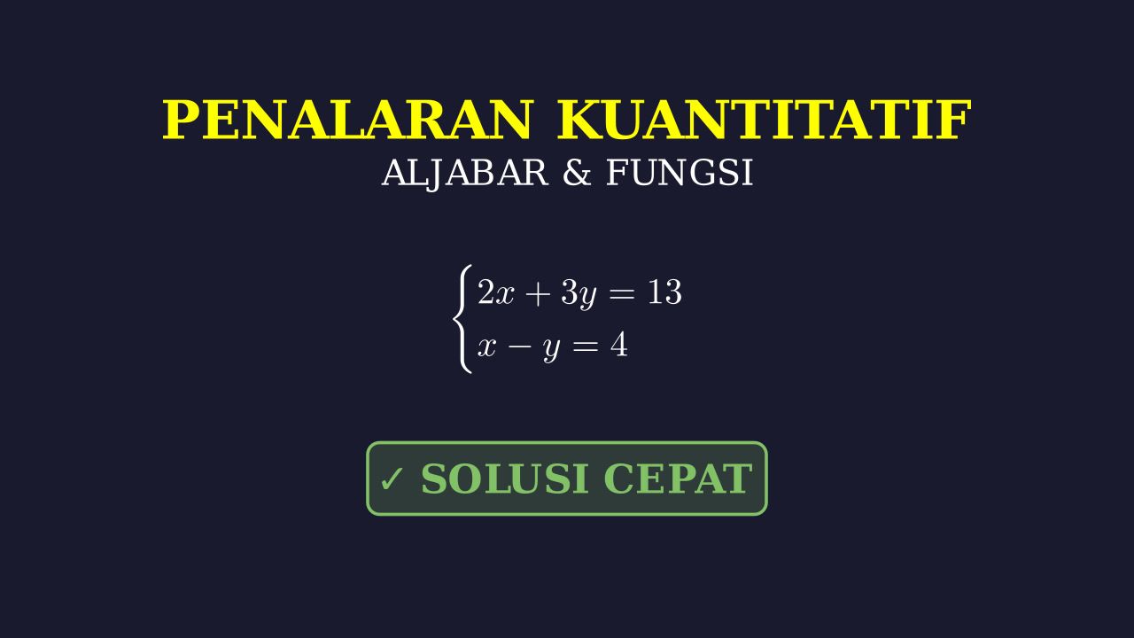 Penalaran Kuantitatif: Persamaan & Kombinatorika