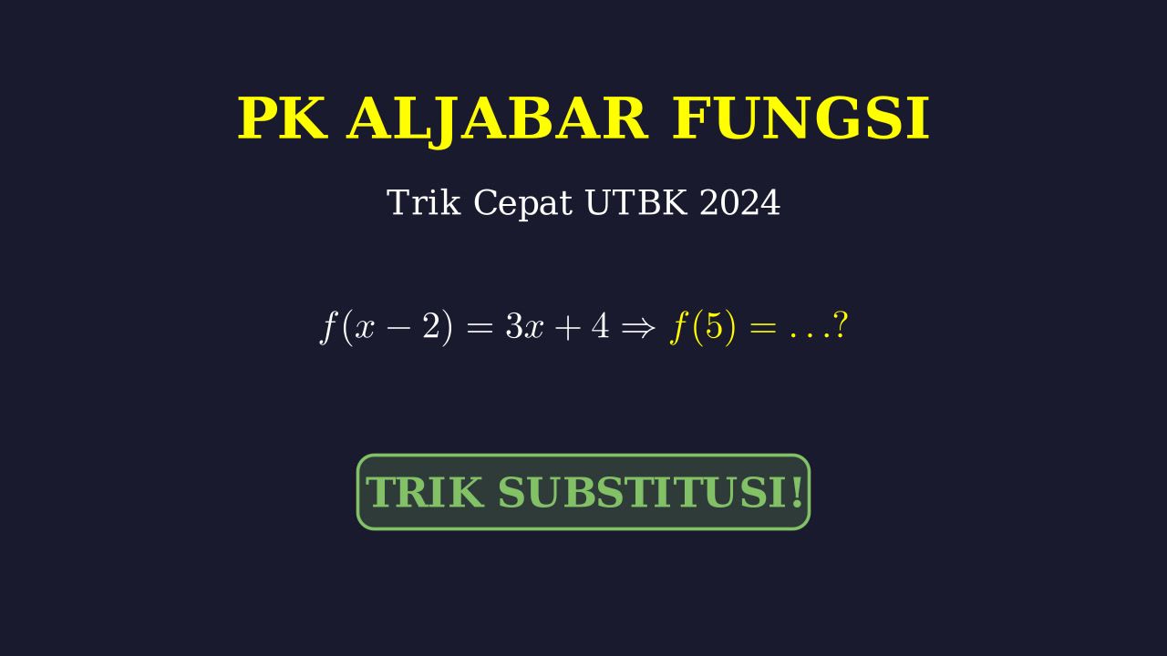 Trik Cepat UTBK: Substitusi dan Eliminasi
