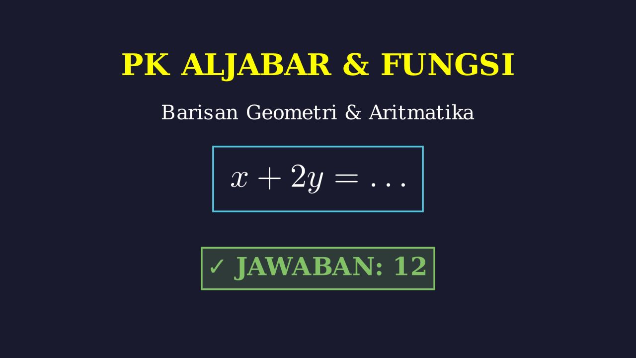 Barisan Geometri dan Aritmetika: Mencari Nilai x + 2y